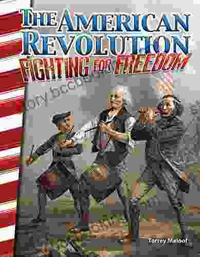 The American Revolution: Fighting For Freedom (Social Studies Readers)