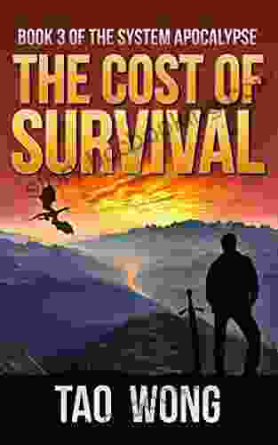 The Cost Of Survival: Gain Levels Kill Monsters Survive The Apocalypse But At What Cost? (The System Apocalypse 3)