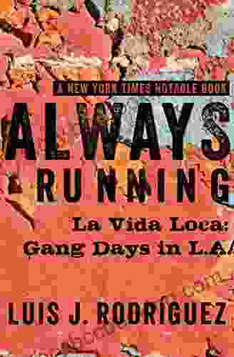 Always Running: La Vida Loca: Gang Days In L A
