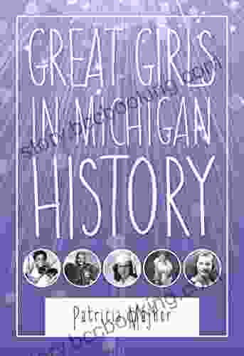Great Girls In Michigan History (Great Lakes Series)