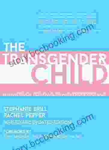 The Transgender Child: A Handbook For Parents And Professionals Supporting Transgender And Nonbinary Children