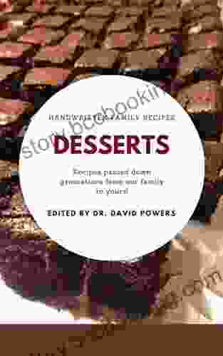 Handwritten Family Recipes Desserts Recipes Passed Down Generations From Our Family To Yours (Pantry Diving Recipes And More Food Stuff )