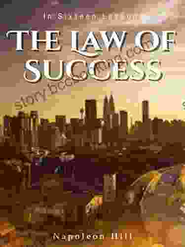 The Law Of Success: In Sixteen Lessons