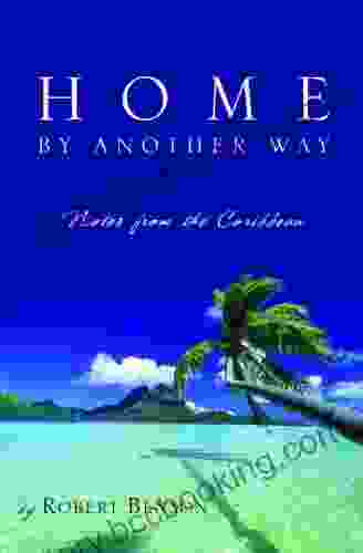 Home By Another Way: Notes From The Caribbean