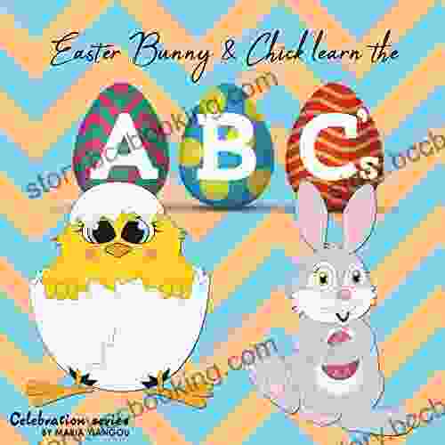 Easter Bunny Chick Learn The ABC S: Learn The Alphabet Easter Picture Ages 2 7 For Toddlers Preschool Kindergarten Kids (Celebration)