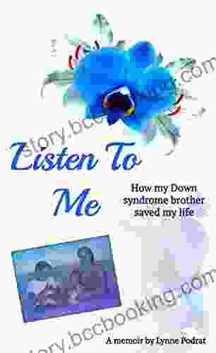 Listen To Me : How My Down Syndrome Brother Saved My Life