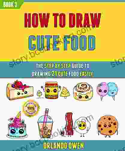 How To Draw Cute Food: The Step By Step Guide To Drawing 21 Cute Food Easily (Book 4)