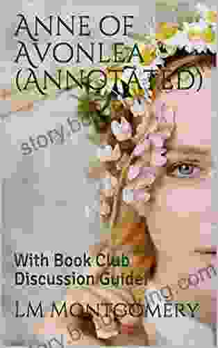 Anne Of Avonlea (Annotated): With Club Discussion Guide