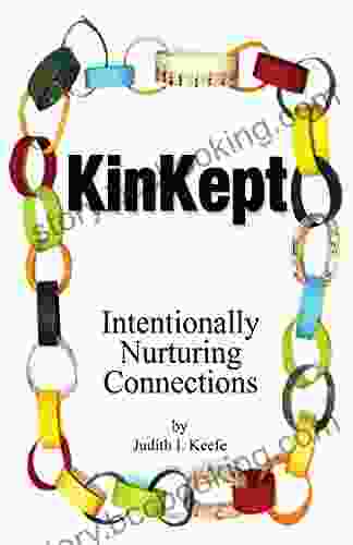 KinKept: Intentionally Nurturing Connections Margaret M Quinlan