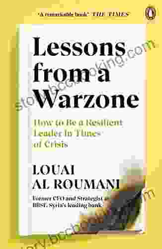 Lessons From A Warzone: How To Be A Resilient Leader In Times Of Crisis