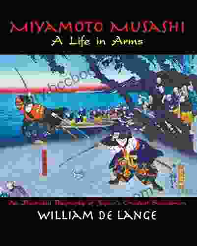 Miyamoto Musashi: A Life In Arms (TOYO Illustrated Editions)