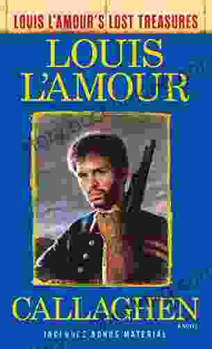 Callaghen (Louis L Amour S Lost Treasures): A Novel