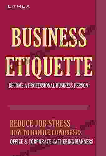 Business Etiquette: Become A Professional Business Person