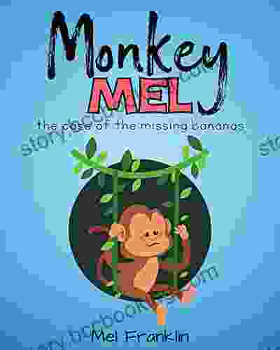 Monkey Mel: The Case Of The Missing Bananas
