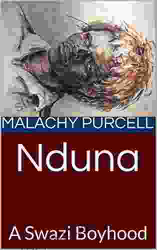 Nduna: A Swazi Boyhood Malachy Purcell