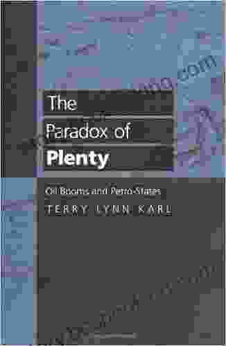 The Paradox Of Plenty: Oil Booms And Petro States (Studies In International Political Economy 26)