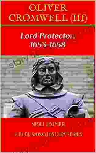 OLIVER CROMWELL (III): Lord Protector 1653 1658 (P Publishing History 5)