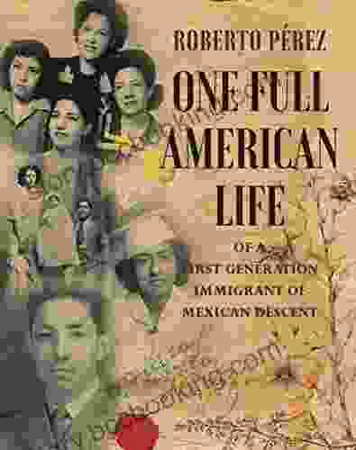 One Full American Life Of A First Generation Immigrant Of Mexican Descent