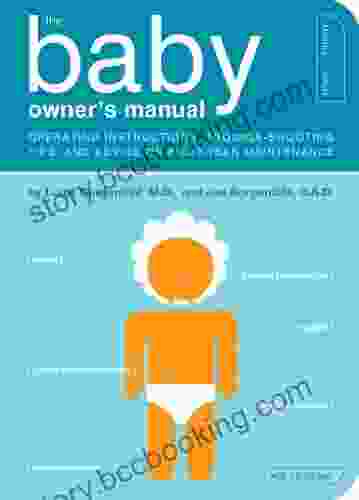 The Baby Owner S Manual: Operating Instructions Trouble Shooting Tips And Advice On First Year Maintenance (Owner S And Instruction Manual 1)