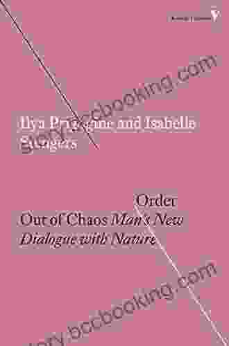 Order Out Of Chaos: Man S New Dialogue With Nature (Radical Thinkers)