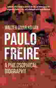 Paulo Freire: A Philosophical Biography