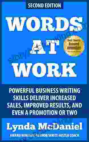 Words At Work: Powerful Business Writing Skills Deliver Increased Sales Improved Results And Even A Promotion Or Two (Write Faster 1)