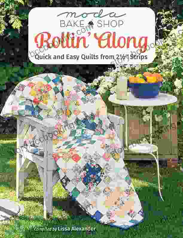 Moda Bake Shop Rollin Along: Quick And Easy Quilts From 2 1/2 Strips