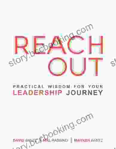 Reach Out: Practical Wisdom For Your Leadership Journey
