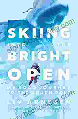 Skiing Into The Bright Open: My Solo Journey To The South Pole
