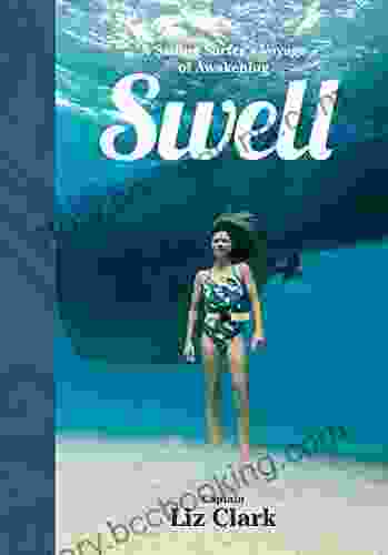 Swell: A Sailing Surfer s Voyage of Awakening