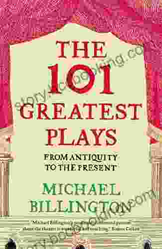 The 101 Greatest Plays: From Antiquity To The Present