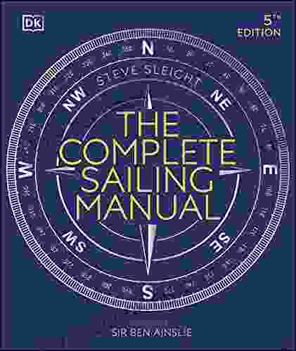 The Complete Sailing Manual Steve Sleight