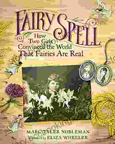 Fairy Spell: How Two Girls Convinced The World That Fairies Are Real