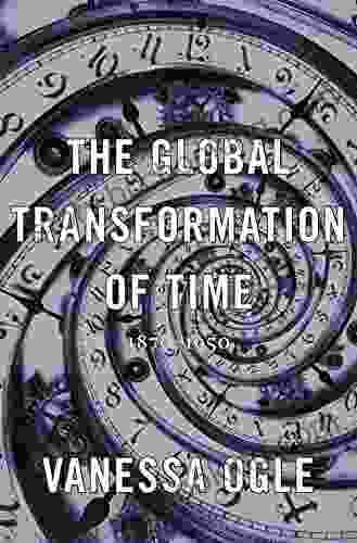 The Global Transformation Of Time: 1870 1950