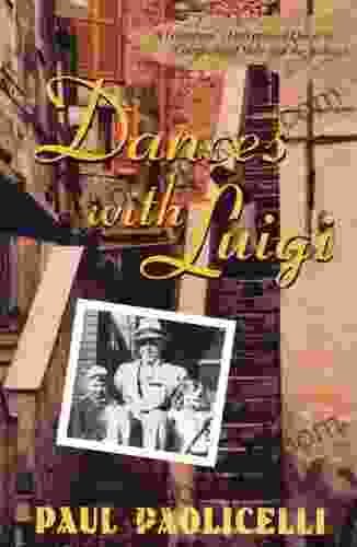 Dances With Luigi: A Grandson S Determined Quest To Comprehend Italy And The Italians