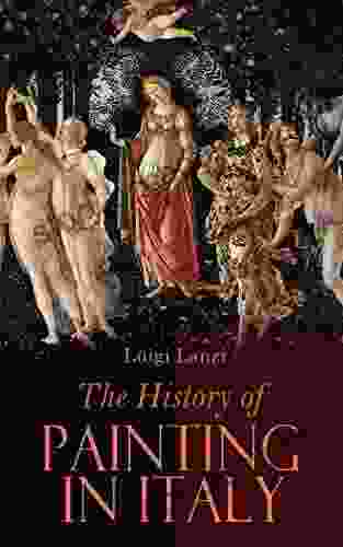 The History Of Painting In Italy: Complete Edition