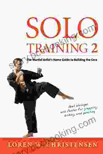Solo Training 2: The Martial Artist S Guide To Building The Core