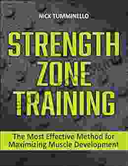 Strength Zone Training: The Most Effective Method For Maximizing Muscle Development