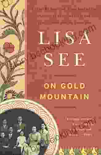 On Gold Mountain: The One Hundred Year Odyssey Of My Chinese American Family
