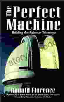 The Perfect Machine: Building The Palomar Telescope
