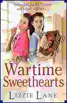 Wartime Sweethearts: The Start Of A Heartwarming Historical By Lizzie Lane (The Sweet Sisters Trilogy 1)