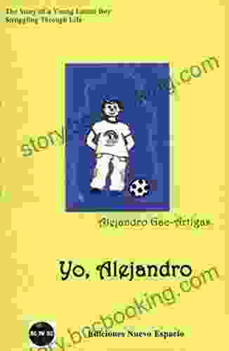 Yo Alejandro: The Story Of A Young Latino Boy Struggling Through Life
