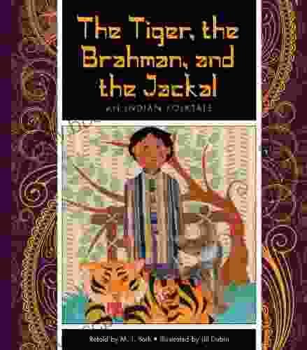 The Tiger The Brahman And The Jackal: An Indian Folktale (Folktales From Around The World)