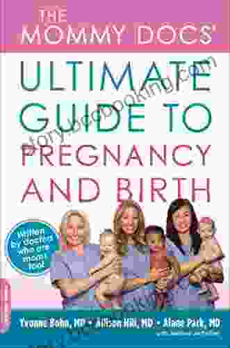 The Mommy Docs Ultimate Guide To Pregnancy And Birth