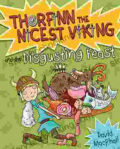 Thorfinn And The Disgusting Feast (Thorfinn The Nicest Viking 4)