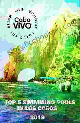 Top 5 Swimming Pools In Los Cabos 2024 (Kindle Singles Series)