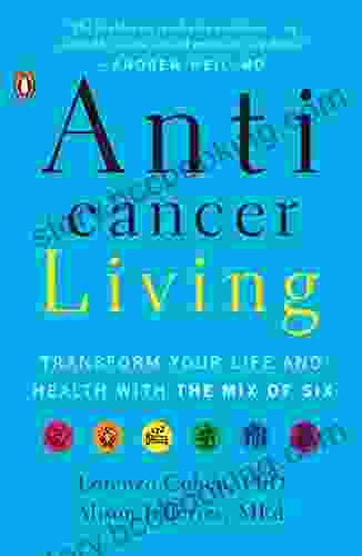 Anticancer Living: Transform Your Life And Health With The Mix Of Six