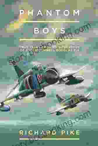 Phantom Boys: True Tales From UK Operators Of The McDonnell Douglas F 4 (The Jet Age 10)