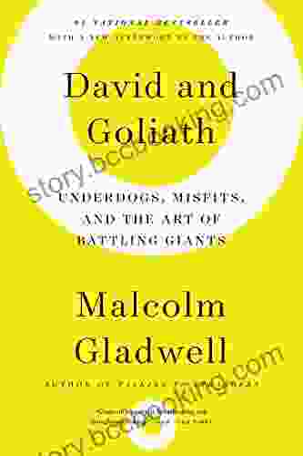 David And Goliath: Underdogs Misfits And The Art Of Battling Giants