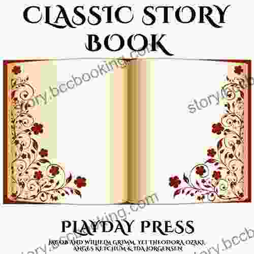 Classic Story Book: 3 Timeless Fairy Tales Collection 10
